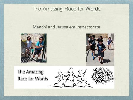 The Amazing Race for Words Manchi and Jerusalem Inspectorate.