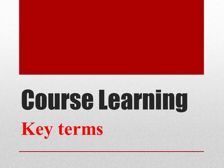 Course Learning Key terms. Blended Learning Blended learning, also known as hybrid learning, is a form of education which combines both traditional learning.