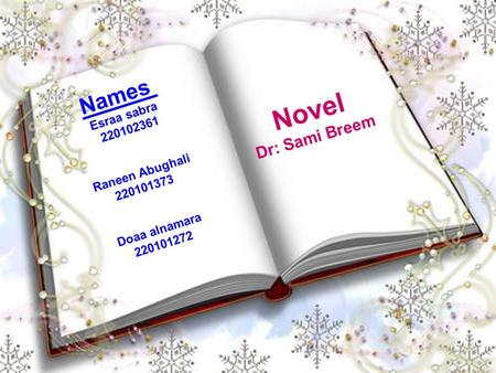 Novel Dr: Sami Breem Names Esraa sabra 220102361 Raneen Abughali 220101373 Doaa alnamara 220101272.