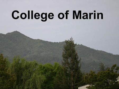 College of Marin. Transfer Basic Skills Life Long Learning Vocational Organization by Student Objective.