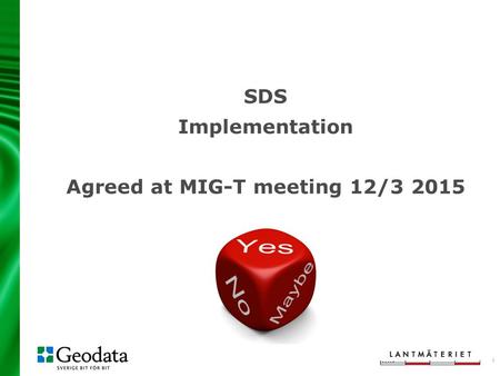 1 SDS Implementation Agreed at MIG-T meeting 12/3 2015.