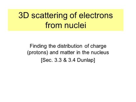 3D scattering of electrons from nuclei