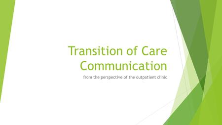 Transition of Care Communication from the perspective of the outpatient clinic.