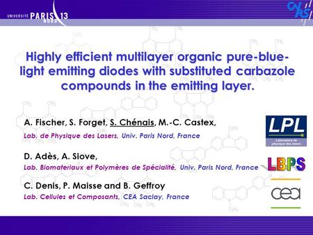 A. Fischer, S. Forget, S. Chénais, M.-C. Castex, Lab. de Physique des Lasers, Univ. Paris Nord, France Highly efficient multilayer organic pure-blue- light.