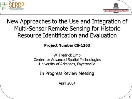 1 New Approaches to the Use and Integration of Multi-Sensor Remote Sensing for Historic Resource Identification and Evaluation Project Number CS-1263 W.