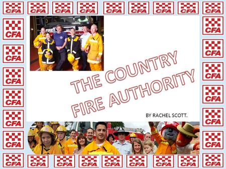 BY RACHEL SCOTT.. The CFA was founded in 1948. A fire fighter.