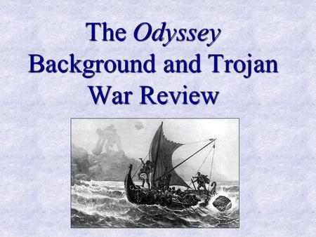 The Odyssey Background and Trojan War Review