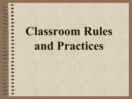 Classroom Rules and Practices