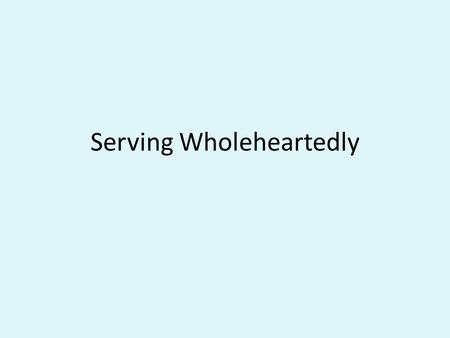 Serving Wholeheartedly. How do you identify yourself Who do you think you are.