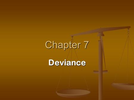 Chapter 7 Deviance.