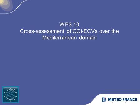 WP3.10 Cross-assessment of CCI-ECVs over the Mediterranean domain.