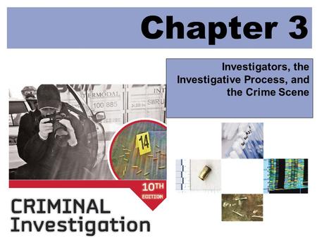 Investigators, the Investigative Process, and the Crime Scene