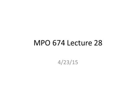 MPO 674 Lecture 28 4/23/15. The course on one slide 1. Intro: numerical models, ensembles, the science of prediction 2. Lorenz 1963,