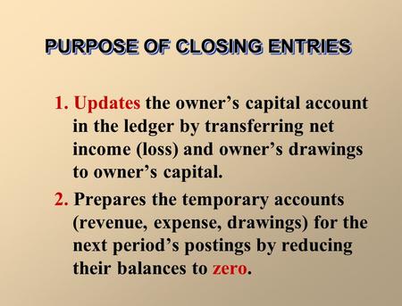 PURPOSE OF CLOSING ENTRIES