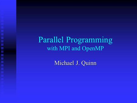 Parallel Programming with MPI and OpenMP