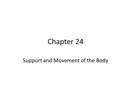 Chapter 24 Support and Movement of the Body. Human Skin Your skin is one of your body’s major defenses. Few disease causing organisms can penetrate your.