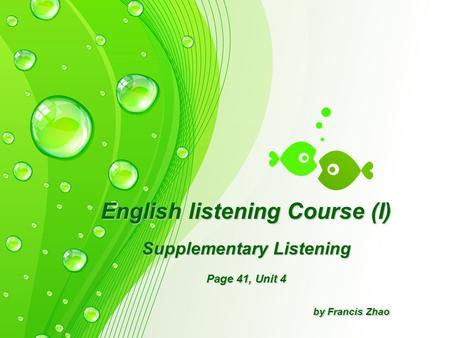 English listening Course (I) Supplementary Listening Page 41, Unit 4 by Francis Zhao by Francis Zhao.