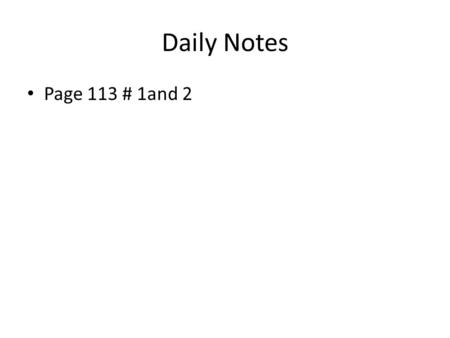 Daily Notes Page 113 # 1and 2 Goal For Today To Identify advantages of both sexual and asexual reproduction 4- I can teach someone the advantages of.