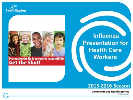 Influenza Presentation for Health Care Workers 2015-2016 Season.