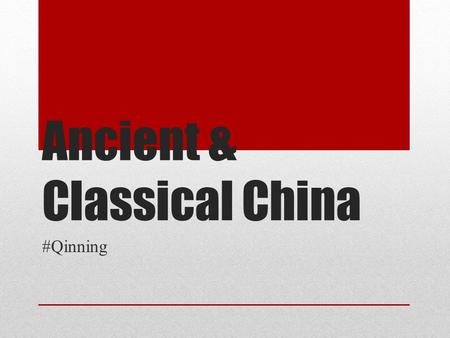 Ancient & Classical China #Qinning. A political & social construct.