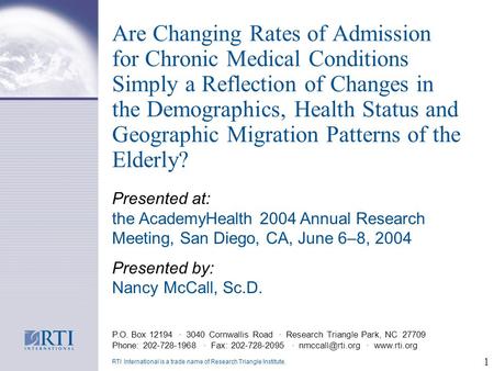 1 Are Changing Rates of Admission for Chronic Medical Conditions Simply a Reflection of Changes in the Demographics, Health Status and Geographic Migration.