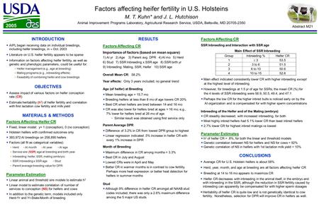 Factors affecting heifer fertility in U.S. Holsteins M. T. Kuhn* and J. L. Hutchison Animal Improvement Programs Laboratory, Agricultural Research Service,