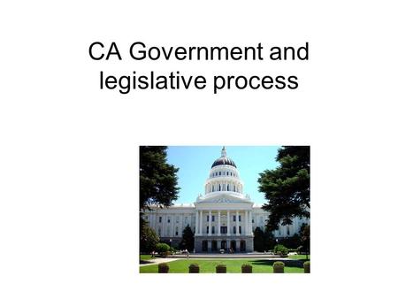 CA Government and legislative process. Executive Branch—plural executive and statewide offices. Governor 2 four year terms Lt Governor Serves as governor.