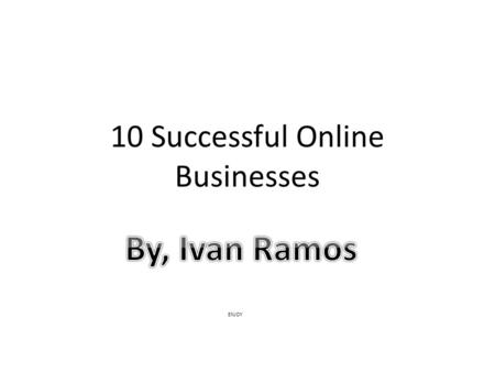 10 Successful Online Businesses ENJOY. Very successful online business. You can buy and sell things such as electronics, and house hold items. I have.