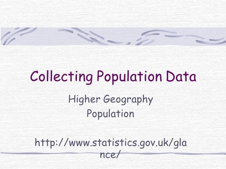 Collecting Population Data Higher Geography Population  nce/