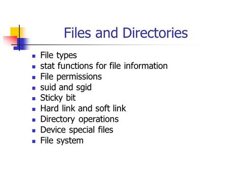 Files and Directories File types stat functions for file information