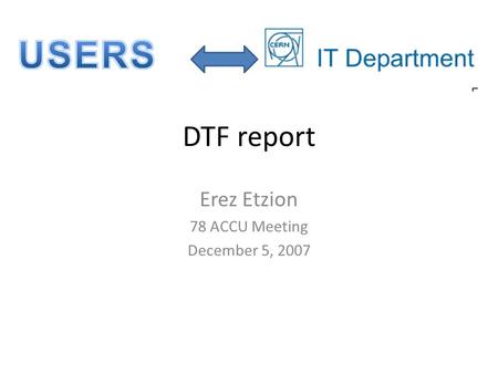 DTF report Erez Etzion 78 ACCU Meeting December 5, 2007.