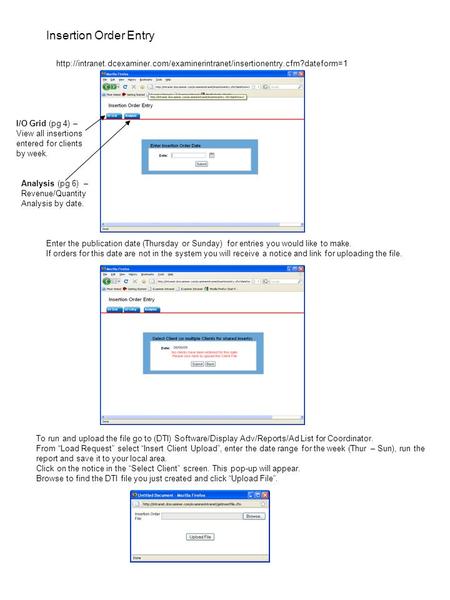 To run and upload the file go to (DTI) Software/Display Adv/Reports/Ad List for Coordinator. From “Load Request” select “Insert Client Upload”, enter the.