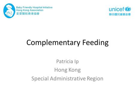 Complementary Feeding Patricia Ip Hong Kong Special Administrative Region.