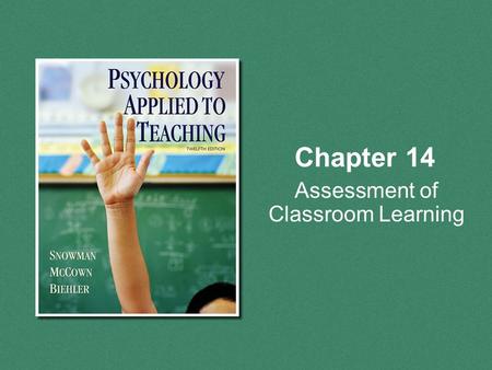 Chapter 14 Assessment of Classroom Learning. Copyright © Houghton Mifflin Company. All rights reserved. 14 | 2 Overview The Role of Assessment in Teaching.