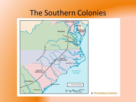 The Southern Colonies.