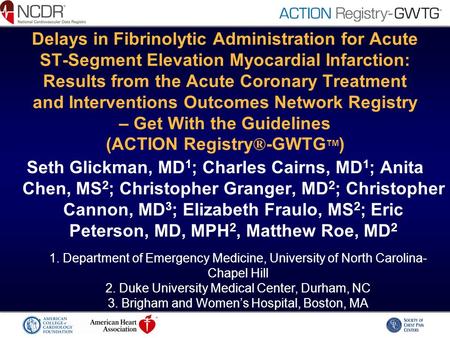 Delays in Fibrinolytic Administration for Acute ST-Segment Elevation Myocardial Infarction: Results from the Acute Coronary Treatment and Interventions.