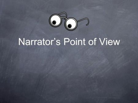 Narrator’s Point of View