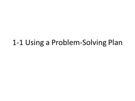 1-1 Using a Problem-Solving Plan