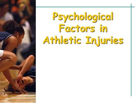 Psychological Factors in Athletic Injuries. Some 3 to 5 million people are injured each year in sport and exercise. Physical factors are the primary causes.