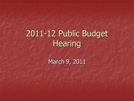 2011-12 Public Budget Hearing March 9, 2011. District Mission We, along with our community, commit to deliberate excellence for all learners by engaging.