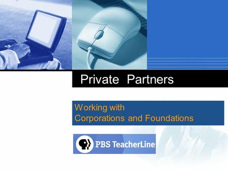 Private Partners Working with Corporations and Foundations.