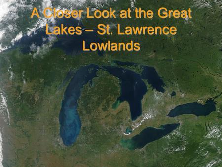 A Closer Look at the Great Lakes – St. Lawrence Lowlands.