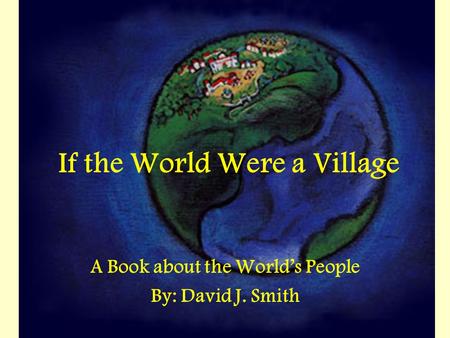 If the World Were a Village