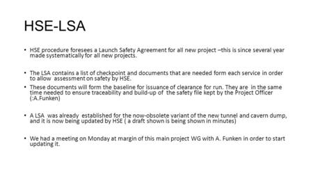 HSE-LSA HSE procedure foresees a Launch Safety Agreement for all new project –this is since several year made systematically for all new projects. The.