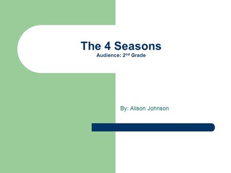 The 4 Seasons Audience: 2nd Grade