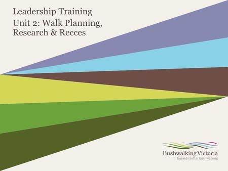 Leadership Training Unit 2: Walk Planning, Research & Recces.