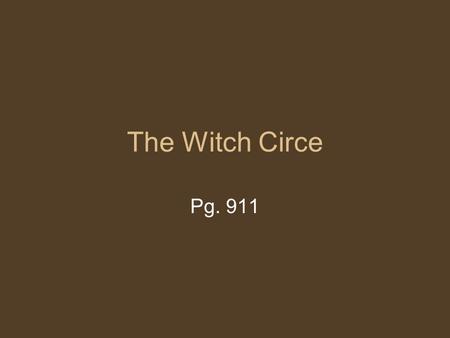 The Witch Circe Pg. 911.