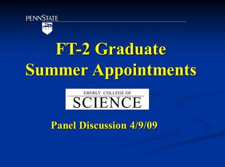 FT-2 Graduate Summer Appointments Panel Discussion 4/9/09.