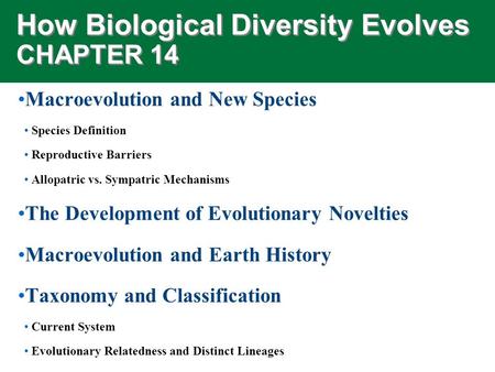 How Biological Diversity Evolves CHAPTER 14