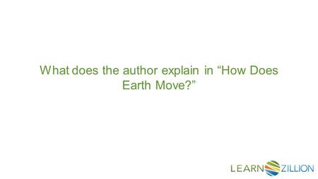 What does the author explain in “How Does Earth Move?”